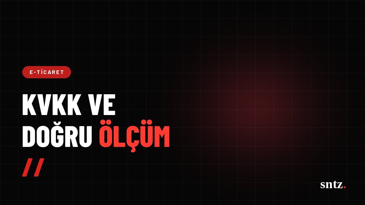 Kayseri'de e-ticarete geçen üretici için KVKK ve ölçüm kontrol listesi
