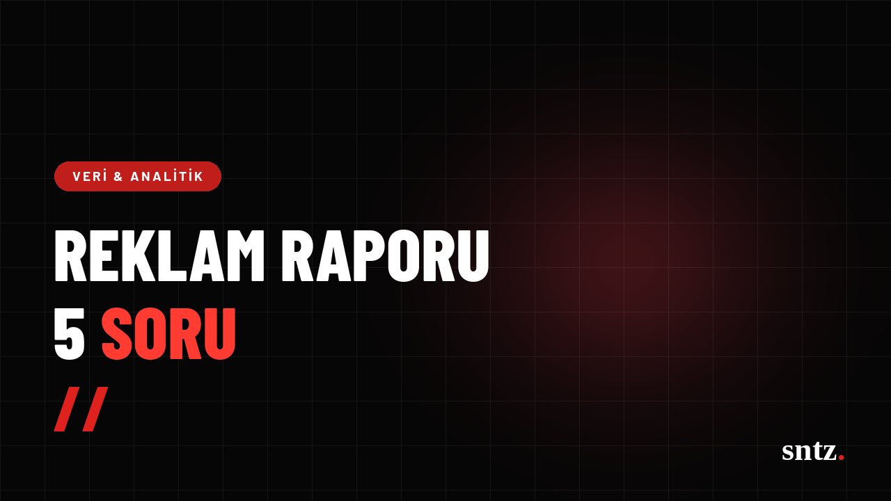 Reklam ajansınızın raporunu nasıl denetlersiniz? 5 soru