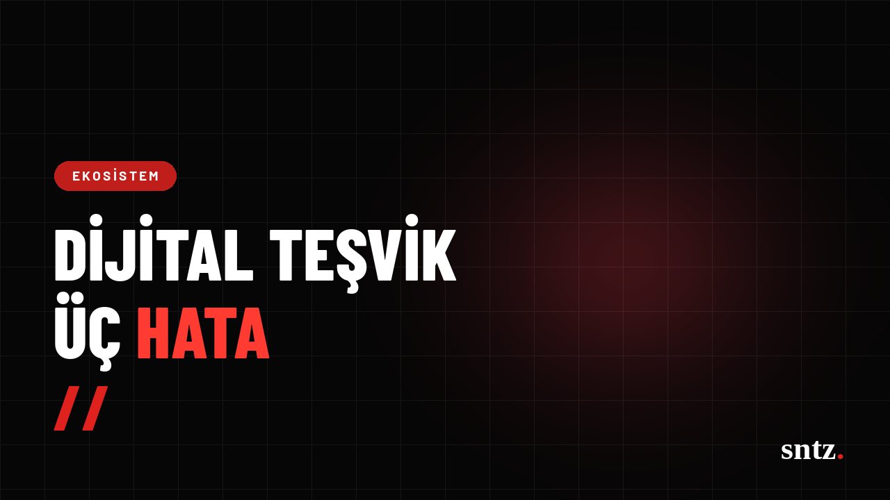 Teşvikli dijital yatırımda en sık yapılan üç hata